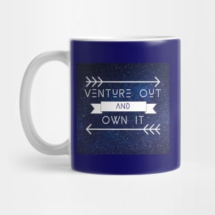 Venture Out and Own It Mug